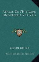 Abrege De L'Histoire Universelle V7 (1731) 1165939592 Book Cover