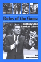 Rules of the Game: Quiz Shows And American Culture 0791468100 Book Cover