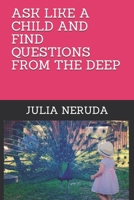 ASK LIKE A CHILD AND FIND QUESTIONS FROM THE DEEP B08JLHQM1K Book Cover
