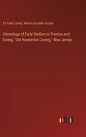 Genealogy of Early Settlers in Trenton and Ewing, "Old Hunterdon County," New Jersey 338534607X Book Cover