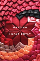 Waiting Impatiently 1639880453 Book Cover