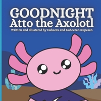 Goodnight Atto the Axolotl B0CNWXBHLG Book Cover