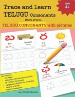 Trace and learn TELUGU Consonants: Telugu hallulu padalu | 36 TELUGU / Consonants, its English phonetics, the commonly used word in TELUGU, its ... Alphabets and TELUGU Language Learning Books) B08Y49J2PF Book Cover