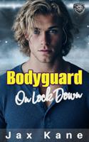 Bodyguard on Lock Down: A Forced Proximity Strangers to Lovers Romantic Suspense (Sierra Bravo Security) B0H8MV2ZQ1 Book Cover