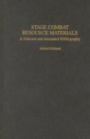 Stage Combat Resource Materials: A Selected and Annotated Bibliography 0313307105 Book Cover