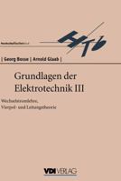 Grundlagen Der Elektrotechnik III: Wechselstromlehre, Vierpol- Und Leitungstheorie 3540621474 Book Cover