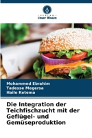 Die Integration der Teichfischzucht mit der Geflügel- und Gemüseproduktion (German Edition) 6209971806 Book Cover