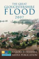 The Great Gloucestershire Flood 2007 0752445863 Book Cover