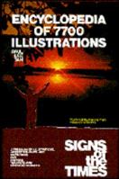 Encyclopedia of 7700 Illustrations: Signs of the Times 0932940021 Book Cover