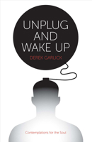 Unplug and Wake Up: Contemplations for the Soul 1682221695 Book Cover