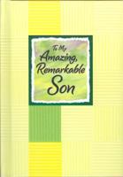 To My Amazing, Remarkable Son 1598425234 Book Cover