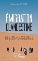 Émigration clandestine: Destin de milliers de jeunes compromis (Harmattan Guinée) (French Edition) 2140346203 Book Cover