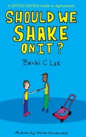 Should We Shake On It?: A Little Gavels Guide to Agreements 195497406X Book Cover