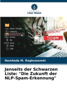 Jenseits der Schwarzen Liste: "Die Zukunft der NLP-Spam-Erkennung" (German Edition) 6208259649 Book Cover