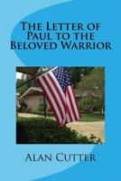 The Letter of Paul to the Beloved Warrior: A Sacred Story 1973849801 Book Cover