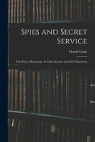Spies and Secret Service: The Story of Espionage, its Main Systems and Chief Exponents 1016129270 Book Cover