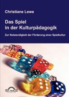 Das Spiel in Der Kulturp Dagogik 3868151400 Book Cover