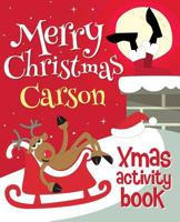 Merry Christmas Carson - Xmas Activity Book: 1981368884 Book Cover