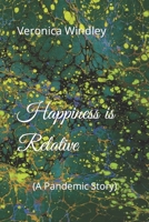 Happiness is Relative: (A Pandemic Story) B09PHG5GHV Book Cover