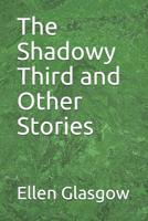 The Shadowy Third and Other Stories 1023590646 Book Cover