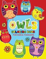 Owls Coloring Book for Kids and Toddlers: Coloring Books for Kids Ages 2-4 (Volume 1) 1974280640 Book Cover