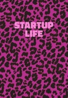 Startup Life: Pink Leopard Print Notebook With Funny Text On The Cover (Animal Skin Pattern). College Ruled (Lined) Journal. Wild Cat Theme with Cheetah Fur Design 1708463712 Book Cover