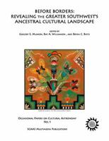 Before Borders: Revealing the Greater Southwest's Ancestral Cultural Landscape (Occasional Papers on Cultural Astronomy No.) 0578623250 Book Cover