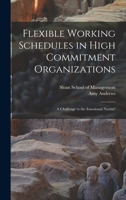 Flexible working schedules in high commitment organizations: a challenge to the emotional norms? 1019266058 Book Cover