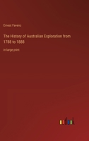 The History of Australian Exploration from 1788 to 1888: in large print 3368363158 Book Cover