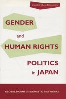Gender and Human Rights Politics in Japan: Global Norms and Domestic Networks 080475022X Book Cover
