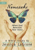 Namesake: Women's Bible Study DVD: When God Rewrites Your Story 1426761899 Book Cover