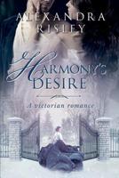 Harmony's desire: A victorian romance 1075057809 Book Cover