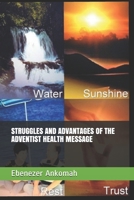 STRUGGLES AND ADVANTAGES OF THE ADVENTIST HEALTH MESSAGE B08J5HKHK2 Book Cover