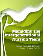 Managing the Intergenerational Nursing Team 1556458371 Book Cover