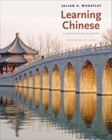 Learning Chinese: A Foundation Course in Mandarin, Intermediate Level 0300141181 Book Cover