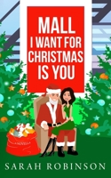 Mall I Want for Christmas is You: A Mall Santa Holiday Standalone Romance B08W7SNKRV Book Cover