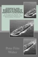 Evidence and Burden of Proof in Foreign Sovereign Immunity Litigation: A Litigation Guide for International Lawyers and Government Counsel 1514701758 Book Cover