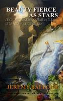 Beauty Fierce as Stars: And Other Science-Fiction Tales of Mystery and Intrigue 0992303443 Book Cover