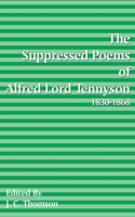 The Suppressed Poems of Alfred Lord Tennyson 1500484180 Book Cover