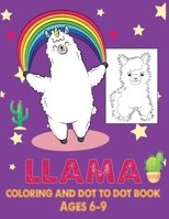 Llama Coloring and Dot to Dot Book Ages 6-9: Connect the dots and coloring Activity for kids B08BWFL1K3 Book Cover
