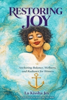 Restoring Joy: A Gentle Journey Back to Yourself B0H1L2W52J Book Cover