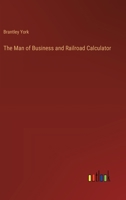 The Man of Business and Railroad Calculator 3368179950 Book Cover