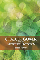 Chaucer, Gower, and the Affect of Invention 0814253652 Book Cover