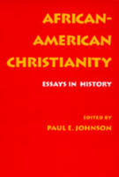African-American Christianity: Essays in History 0520075943 Book Cover