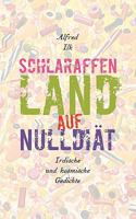Schlaraffenland auf Null-Diät: Irdische und kosmische Gedichte 3833471409 Book Cover