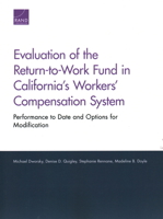 Evaluation of the Return-To-Work Fund in California's Workers' Compensation System: Performance to Date and Options for Modification 1977400973 Book Cover