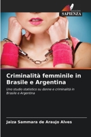 Criminalità femminile in Brasile e Argentina (Italian Edition) 6208537916 Book Cover