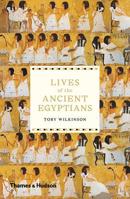 Lives of the Ancient Egyptians: Pharaohs, Queens, Courtiers and Commoners 0500051488 Book Cover