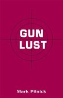 Gun Lust 0738829668 Book Cover
