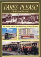 Fares Please! the Horse, Steam & Cable Trams of New Zealand 1869340647 Book Cover